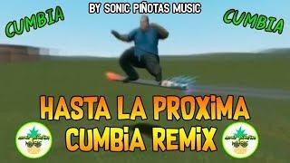 HASTA LA PROXIMA VERSION CUMBIA-by sonic piñotas music - (CUMBIA REMIX)