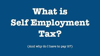 What is Self-Employment Tax (and why do I have to pay it?)