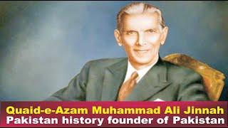 Quaid e Azam Muhammad Ali Jinnah | Pakistan history founder of Pakistan