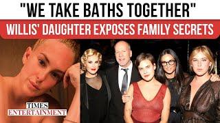 "We All Still Take Baths Together..." – Bruce Willis' Daughter's BIZARRE Confession SHOCKS Fans