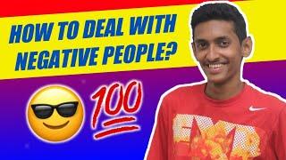 BEST WAYS TO DEAL WITH "NEGATIVE PEOPLE" 