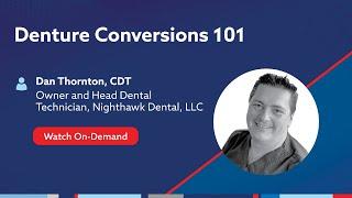 On-Demand Webinar: Denture Conversions 101