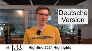 Highlights der HighEnd 2024 - Deutsche Version