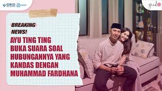 Ayu Ting Ting Akhirnya Blak-blakan soal Alasan Putus dari Muhammad Fardhana