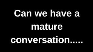 can we have a mature conversation......love quotes  love messages love letter heartfelt messages