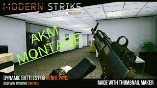 AKM MONTAGE||MODERN STRIKE ONLINE