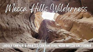 Hiking CALIFORNIA : Ladder Canyon & Painted Canyon Trail | Mecca Hills Wilderness | 4K