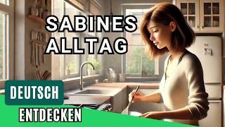 Deutsch Lernen durch Hören: Sabines unerwarteter Tag | Deutsche Geschichte