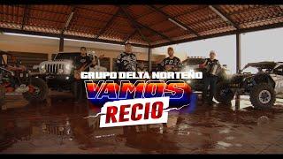 Grupo Delta Norteño - Vamos recio (video oficial)