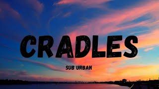 Cradles - Sub Urban