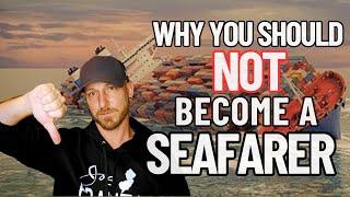 5 REASONS WHY YOU SHOULD NOT BECOME A SEAFARER  | DONT BECOME A MERCHANT MARINER