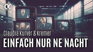 Claudia Kurver & Kremer - Einfach nur ne Nacht (offizielles Musikvideo)