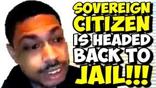 HE'S BACK!!! Sovereign Citizen Ordered To RETURN TO JAIL!!! Pro Se FAIL!!!