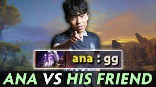 Ana vs HIS FRIEND PARTY — Dota matchmaking