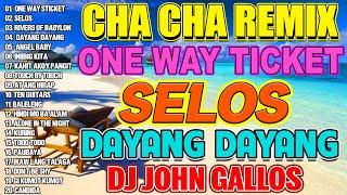 [TOP 1]  SELOS x ONE WAY TICKET - Nonstop Cha Cha Remix 2024  BAGONG TAGALOG CHA CHA REMIX 2024