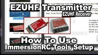 EZUHF Transmitter And Receiver How To Use ImmersionRC Tools Setup