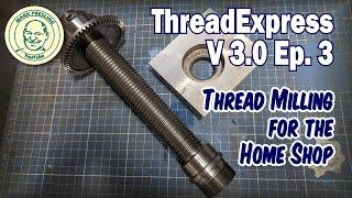 ThreadExpress V3. Ep.3 Final Ops on Machining the Spindle/Leadscrew.