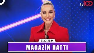 Magazin Hattı l 7 Aralık 2024