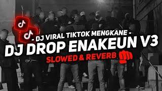 DJ SOUND JJ DROP ENAKEUN V3 SLOWED & REVERB GACOR SOUND JEDAG JEDUG VIRAL TIKTOK TERBARU 2024