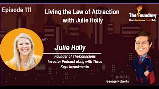 Living the Law of Attraction with Julie Holly. (Part -I)