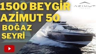 1500 Beygir Azimut 50 Süper Lüks Yat ile Boğaz Seyri Yapmak