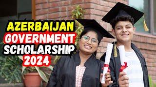 How to apply for Azerbaijan Government Scholarship 2024