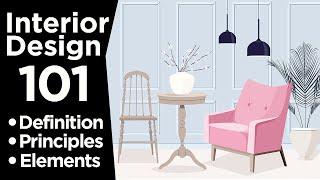 Interior Design 101 | Definition, Principles and Elements of Interior Design | Compilation