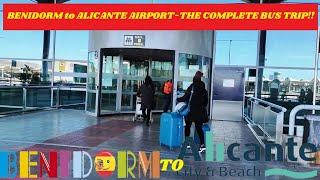 Benidorm to Alicante Airport - The Complete Journey!️️ Plus FULL INFO! #benidorm #alicante
