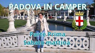 Padova  1- Area Sosta Camper e come scoprire la città del Santo in due giorni