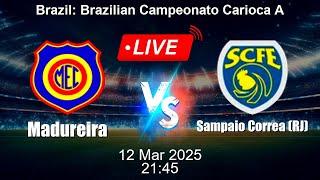  LIVE: Madureira vs Sampaio Correa (RJ) - Live Score Today - Brazilian Campeonato Carioca A