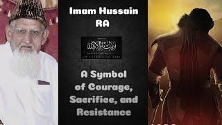 Imam Hussain RA – A Symbol of Courage, Sacrifice, and Resistance