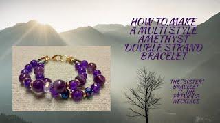 LETS CREATE A MATCHING MULTI STRAND AMETHYST BRACELET