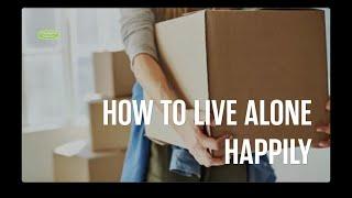 How to Live Alone Happily