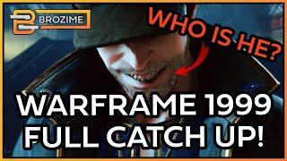 The ULTIMATE Warframe 1999 Catch Up Guide!