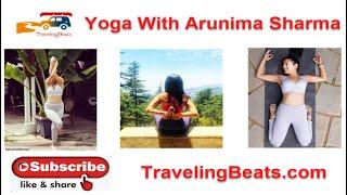 TravelingBeats Talk: Yoga With Arunima Sharma