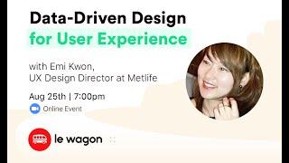 Data-Driven Design for User Experience - Le Wagon Tokyo