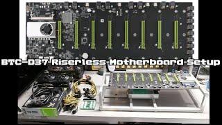 BTC-D37 Riserless Mining Motherboard Setup with 8 GPU's