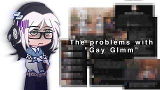 The problems with "Gay Glmm" ( Gotcha Gatcha Yuri ) Rant.