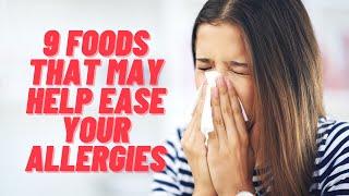 9 Foods That May Help Ease Your Allergies