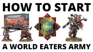 How to Start a World Eaters Army in Warhammer 40K 10th Edition - Beginner Guide to Start Collecting