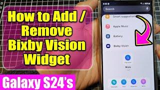 Galaxy S24/S24+/Ultra: How to Add/Remove Bixby Vision Widget to Home Screen