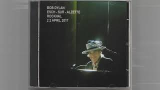 Bob Dylan / Esch-sur-Alzette, Luxembourg 22 april 2017 / Full Concert