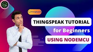 Thingspeak using nodemcu full course for beginners 2023 | techforfun