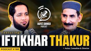 Hafiz Ahmed Podcast Featuring Iftikhar Thakur | Hafiz Ahmed