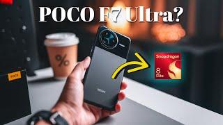 POCO F7 Ultra: Here's Why It's 100% Worth Waiting For! Most Affordable SD 8 Elite? | Redmi K80 Pro