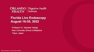 Florida Live Endoscopy, August 18-20, 2022 || Message from Professor Naohisa Yahagi, Tokyo, Japan