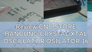 Review CNC STORE BANDUNG CRYSTAL XTAL OSCILLATOR OSILATOR 16MHZ DIP HC-49S 16 MHZ