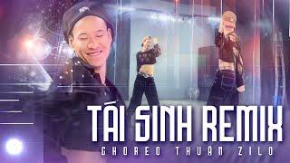 TÁI SINH Remix | Choreo Thuận Zilo