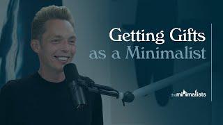 The Minimalists’ Gift-Getting Rule