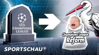 Das Ende der Champions League (wie wir sie kennen) | Sportschau Fußball